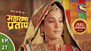 Bharat Ka Veer Putra  Maharana Pratap  भारत का वीर पुत्र  महाराणा प्रताप  Ep 27  Full Episode [upl. by Garbe795]