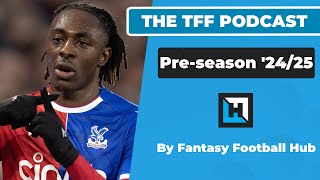 Telegraph Fantasy Football TFF Podcast  PreSeason 202425  Fantasy Football Tips [upl. by Dranel84]