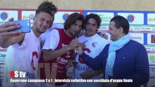 Gs Tv  GavorranoLavagnese 2 a1 Intervista collettiva con secchiata dacqua finale [upl. by Rosemonde]