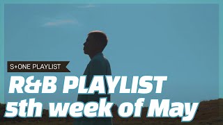 Stone Music PLAYLIST RampB playlist  5th week of May｜WOOGIE Golden SOLE 쏠 ELO 박재범 clovd [upl. by Geesey]