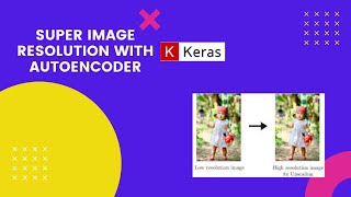 Implementation of ImageSuper Resolution With AutoEncoder Keras [upl. by Laverne374]