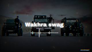 Wakhra Swag  slowed amp reverb   lofi  Trending punjabi song  2024 [upl. by Anaher]