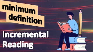 Understanding The Minimum Definition of Incremental Reading [upl. by Etezzil494]