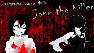 Creepypastaa Suomeksi 14 Jane the Killer Oikea tarina [upl. by Kaule632]