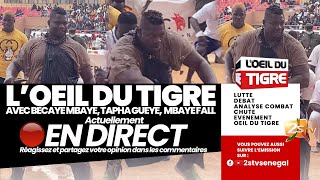 🔴ŒIL DU TIGRE DEBRIEF GRANDS COMBATS  Par BÉCAYE TAPHA GUÈYE ET MBAYE FALL  DIM21 JUILLET 2024 [upl. by Aicram]