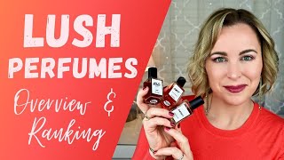 Lush Perfume House Overview amp Ranking  Lush Cosmetics Gorilla Perfumes [upl. by Israeli]