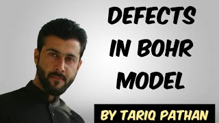 Class 11 Chapter 2  Defects in Bohr Model by Tariq Pathan [upl. by Ynffit]