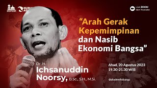 Ngaji Merdeka  Dr H Ichsanuddin Noorsy BSc SH MSi  Arah Kepemimpinan dan Ekonomi Bangsa [upl. by Akcira]