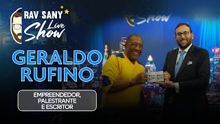 RAV SANY LIVE SHOW Geraldo Rufino Empreendedor palestrante e Escritor [upl. by Heyra140]