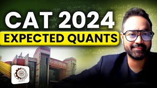 CAT 2024 EXPECTED QUANTS  Do Not Skip These Topics  CAT Preparation Guide [upl. by Capp]