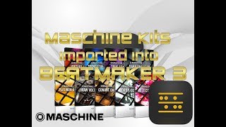 Maschine Kits into BeatMaker 3 [upl. by Haskins]