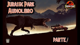 JURASSIC PARK Parte 1 🎧 🦖🦕 AUDIOLIBRO ILUSTRADO CON IA🦖 🦕🎧 Michael Crichton [upl. by Rozina818]