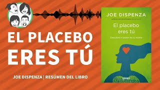 El Placebo Eres tú  Cómo Ejercer el Poder de tu Mente  Audiolibro  Resumen del Libro [upl. by Hawken]