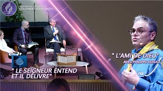 « Le Seigneur entend et Il délivre »  « Lami de Dieu » avec Philippe Leduc [upl. by Meehan935]