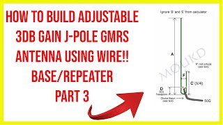 🔺how to build adjustable 3db gain jpole GMRS antenna using wirebaserepeater part 3 🔺 [upl. by Kobe]