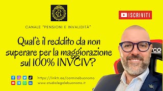 Qual’è il reddito da non superare per la maggiorazione sul 100 INVCIV [upl. by Hutchins290]