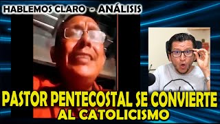 PASTOR PENTECOSTAL SE CONVIERTE AL CATOLICISMO [upl. by Arval]