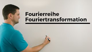 Fourierreihe Fouriertransformation Schnellübersicht FourierAnalyse  Mathe by Daniel Jung [upl. by Quent]