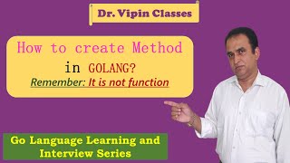 Golang Tutorials 19 Golang Method  Golang Method vs Function  Dr Vipin Classes [upl. by Nahgrom]