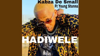 Kabza De Small  Hadiwele ft Young Stunna [upl. by Mirelle]