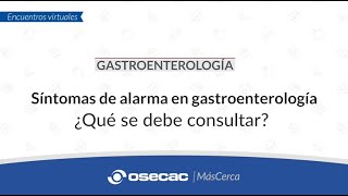 GASTROENTEROLOGIA  Síntomas de alarma en gastroenterología ¿Qué se debe consultar [upl. by Golub]