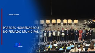 PAREDES HOMENAGEOU DIVERSAS PERSONALIDADES NO FERIADO MUNICIPAL [upl. by Heshum]