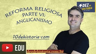 Reforma Religiosa VI Anglicanismo [upl. by Eceinwahs]