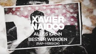 Xavier Naidoo feat Megaloh  Alles kann besser werden RapVersion Official Video [upl. by Eisinger707]