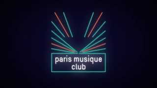 Paris Musique Club [upl. by Roinuj462]