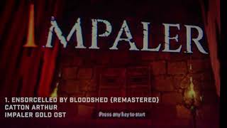 Impaler Gold OST Ensorcelled by Bloodshed Remastered [upl. by Sam326]