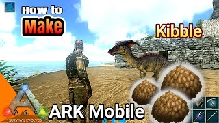 How to Make Parasaur Kibble in ARK Mobile Step by Step  ARK KIBBLE RECIPES AndroidIOS [upl. by Violet]