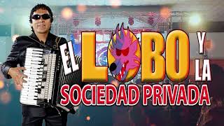 EL LOBO Y LA SOCIEDAD PRIVADA  MIX CUMBIA 2023  PERU CUMBIA [upl. by Dlawso]