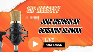 LIVE Sesi Malam 20 Sept  Membalak Bersama Ulamak  Cp KeezYYY  Bicara Politik Malaysia [upl. by Ateloj]