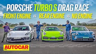 Mega Porsche Turbo S Drag Race Panamera vs 911 vs Taycan  Which is quickest  Autocar India [upl. by Merritt116]