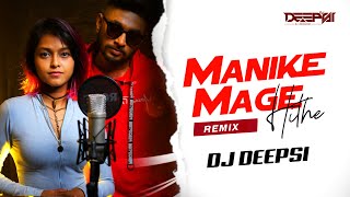 Manike Mage Hithe Remix  Yohani Ft Muzistar  DJ Deepsi [upl. by Surbeck316]