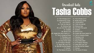 Tasha Cobbs Leonard  Best Gospel Songs Of Tasha Cobbs  Tasha Cobbs Music Hits Playlist [upl. by Edra]