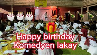 An nal gade jan fanatik Komedyen Lakay yo te rann fèt la bè 🍾🍾🍾🎂🎂🎂🎁🎁🎁 [upl. by Oberg]