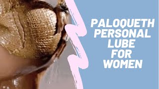 PALOQUETH Personal Lube for Women  100k Bonuses in Description [upl. by Ahoufe255]