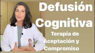 9 Terapia de Defusión Cognitiva Terapia de Aceptación y Compromiso [upl. by Neiviv]