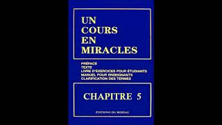 quotUn Cours En Miraclesquot le Texte en Audio  CHAPITRE 5 [upl. by Tenaej]