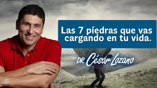 Las 7 piedras que vas cargando en tu vida sin ninguna necesidad  Dr César Lozano [upl. by Marybella]