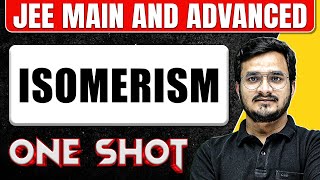 ISOMERISM in One Shot  All Concepts amp PYQs Covered  JEE Main amp Advanced [upl. by Eliott]