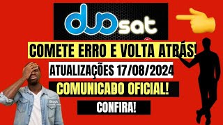 DUOSAT LANÇA ATUALIZAÇÕES COMETE ERRO E FAZ COMUNICADO RECONSIDERANDO EM 17 DE AGÔSTO 2024 [upl. by Aicela]