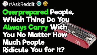 Overprepared People Which Thing Do You Always Carry With You No Matter What [upl. by Genesa]