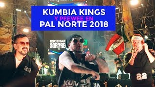 Kumbia Kings y PeeWee escenario sorpresa Pal Norte TecatePalNorte18 [upl. by Stearne400]