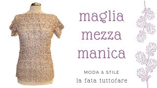 TUTORIAL maglia mezza manica uncinetto facilelafatatuttofare [upl. by Allred222]