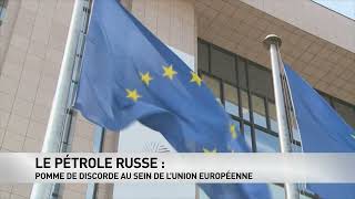 Le pétrole russe  pomme de discorde au sein de lUnion européenne [upl. by Parlin]