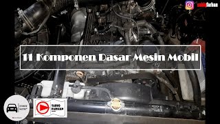 11 KOMPONEN DASAR MESIN MOBIL  BELAJAR OTOMOTIF [upl. by Edelstein385]