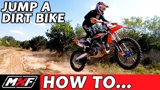 How To Properly Jump a Dirt Bike  3 Basic Techniques [upl. by Cobbie]