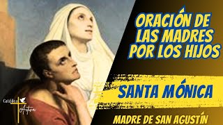 Oración diaria de las madres por los hijos  Lágrimas de santa Mónica [upl. by Wehhtam]